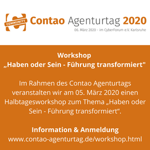 Workshop „Haben oder Sein - Führung transformiert" - Contao Agenturtag 2020