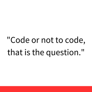 Grafik mit Text: Code or not to code